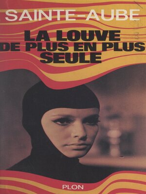 cover image of La louve de plus en plus seule